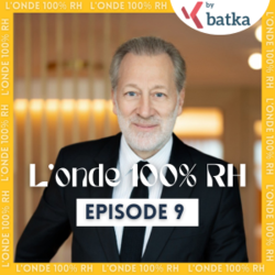 Onde 100 RH episode 9 Jean Claude Le Grand DRH L'Oréal - performance durable - miser sur la richesse des parcours, des cultures et des générations.